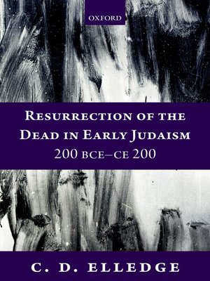 cover image of Resurrection of the Dead in Early Judaism, 200 BCE-CE 200